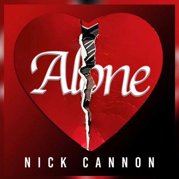 MUSIC: Nick Cannon – Alone