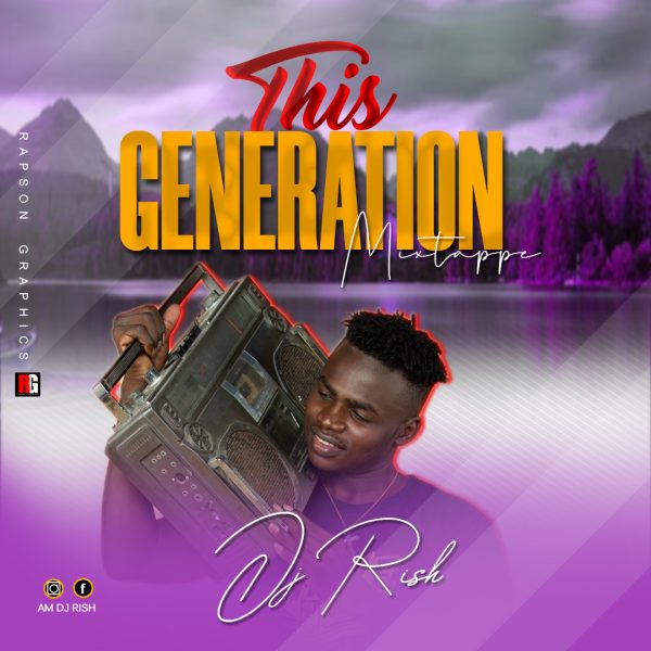 DJ MIX: DJ Rish – This Generation Mixtape 2022