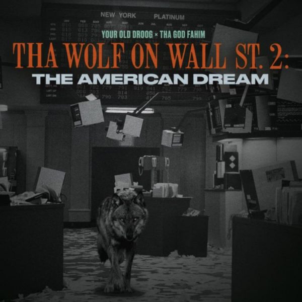 ALBUM: Your Old Droog & Tha God Fahim – Tha Wolf On Wall St 2: The American Dream