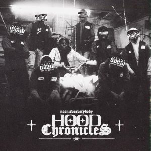 MUSIC: NoonieVsEverybody - Hood Chronicles