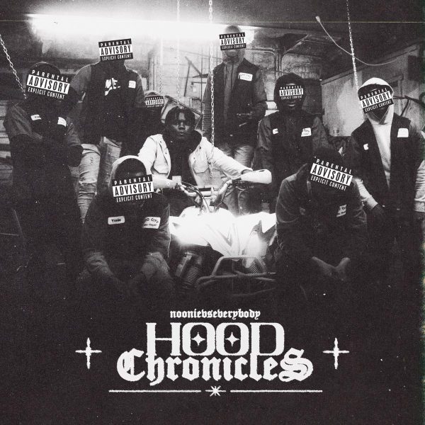 MUSIC: NoonieVsEverybody – Hood Chronicles