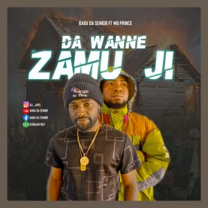 MUSIC: Baba Sa Senior Ft. MB Prince – Da Wanne Zamu Ji