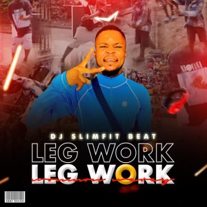 FREEBEAT: DJ Slimfit - Leg Work Beat 2022 Mp3