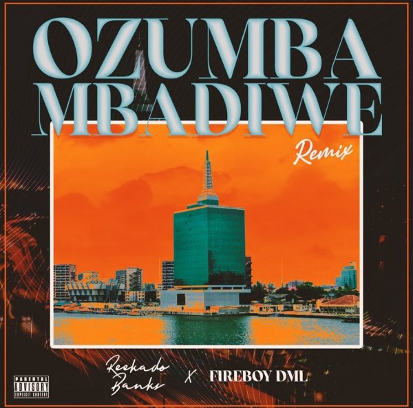 MUSIC: Reekado banks Ft. Fireboy DML – Ozumba Mbadiwe Remix Mp3 Download
