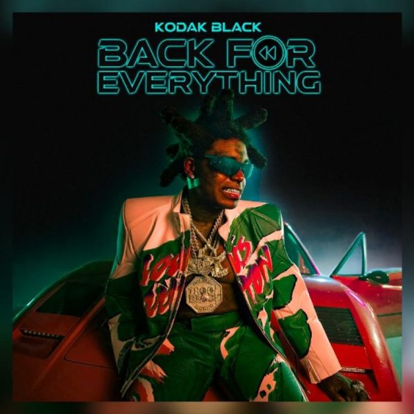 ALBUM: Kodak Black – Back For Everything Zip