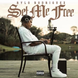 MUSIC: Rylo Rodriguez - Set Me Free