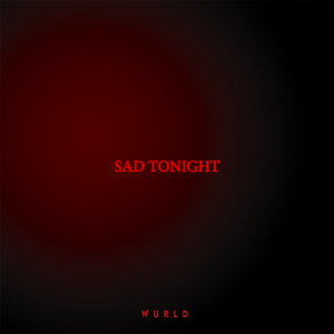 MUSIC: WurlD – Sad Tonight Mp3 Download