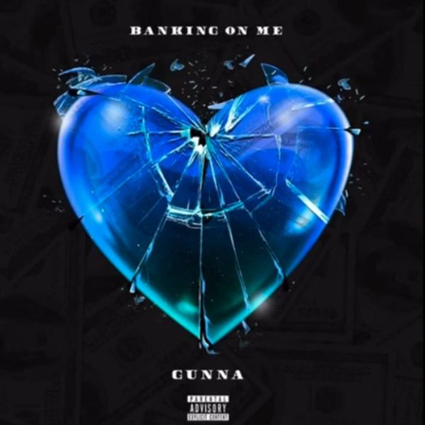 MUSIC: Gunna – Banking On Me