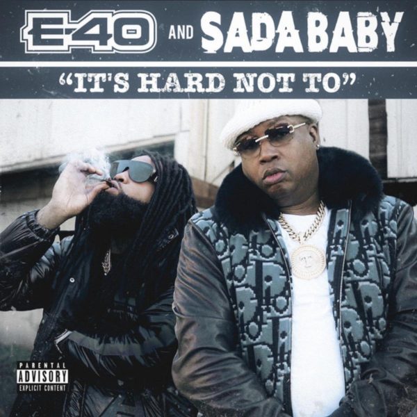 MUSIC: E-40 & Sada Baby – It’s Hard Not To