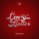 MUSIC: Praiz – Love You Better Mp3
