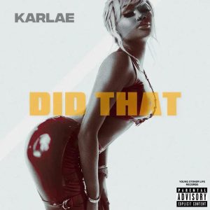 MUSIC: Karlae - Did That