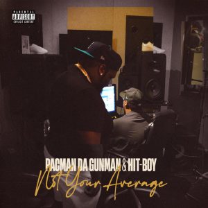 MUSIC: Pacman Da Gunman - Not Your Average