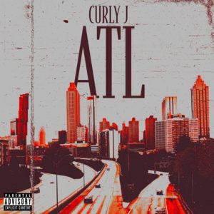 MUSIC: Curly J - ATL (New Song 2022)