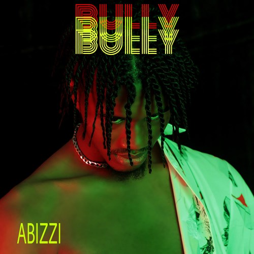 MUSIC: Abizzi – Bully Mp3 Download