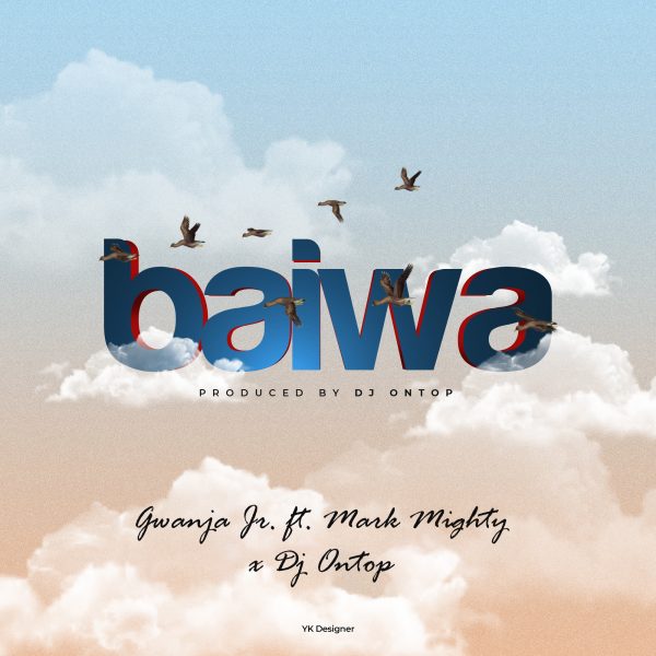 MUSIC: Gwanja JR ft. Mark Mighty X DJ OnTop - Baiwa