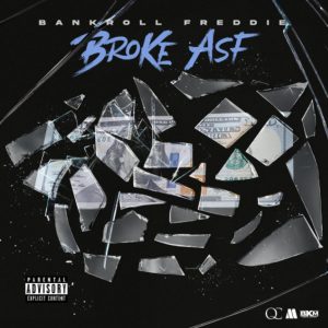 MUSIC: Bankroll Freddie - Broke ASF