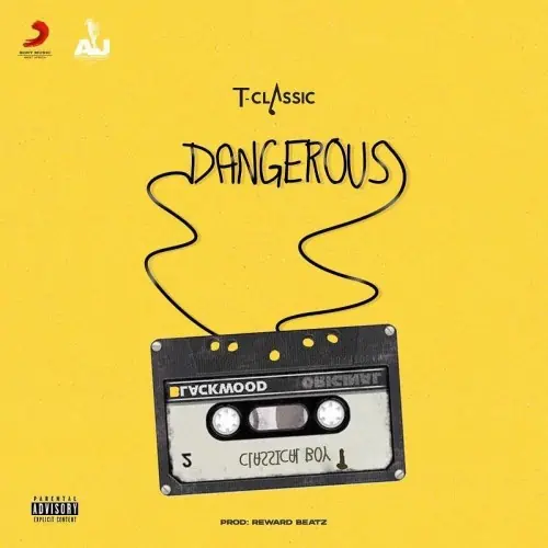 MUSIC: T-Classic – Dangerous Mp3 Download