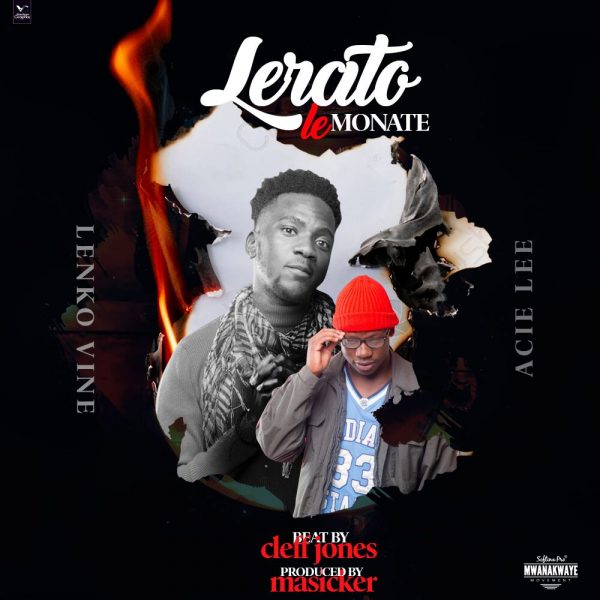 MUSIC: Lenko Vine Mwanakwaye ft. Acie Lee – Lerato le monate ( Prod. By Masicker )