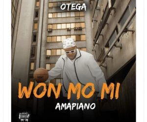 MUSIC: Otega - Won Momi (Amapiano Version)