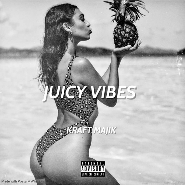 MUSIC: Kraft Majik – Juicy Vibes