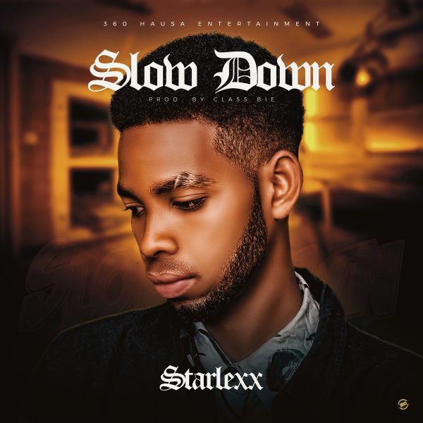 MUSIC: Starlexx – Slow Down