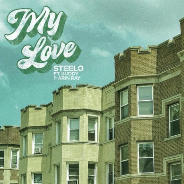 MUSIC: Steelo Feat. Arin Ray & Buddy – My Love