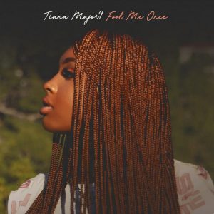 FULL EP: Tiana Major9 - Fool Me Once Zip