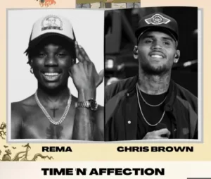 LYRICS: Rema & Chris Brown – Time and Affection FULL LYRICS
