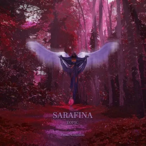 MUSIC: Topic – Sarafina (Prod. By Coublon)