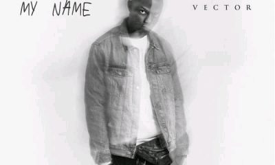 MUSIC: Vector – My Name Mp3 Download