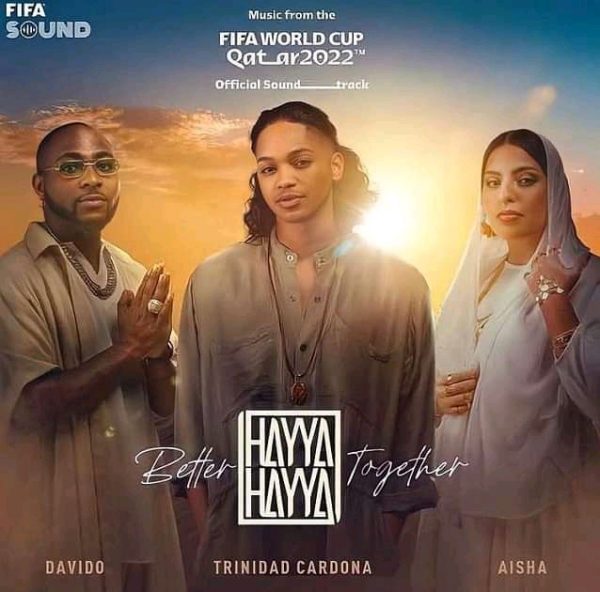Davido Ft. Trinidad Cardona & Aisha – Hayya Hayya (Better Together) | FIFA World Cup Qatar 2022 Official Soundtrack