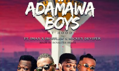 MUSIC: 1P ft Imax PHill x Skofflaw x Mickey Deviper – Adamawa Boys (My Hood)