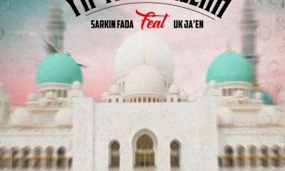 MUSIC: Sarkin fada Feat. UK Ja'en - Ya Rasulullah
