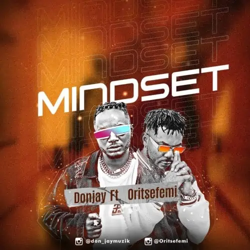 MUSIC: Don Jay ft. Oritse Femi – Mindset