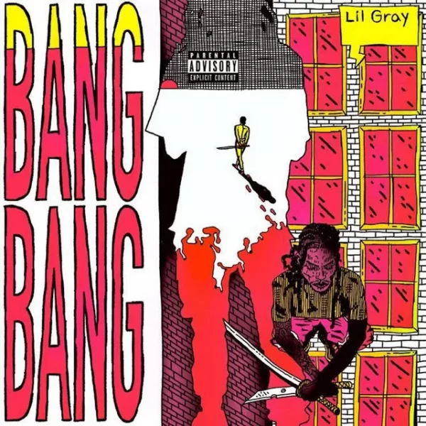 MUSIC: Lil Gray – Bang Bang