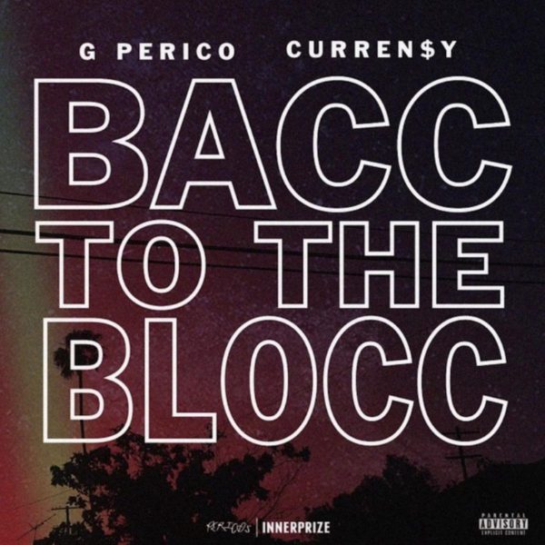 MUSIC: G Perico & Curren$y – Bacc 2 The Blocc