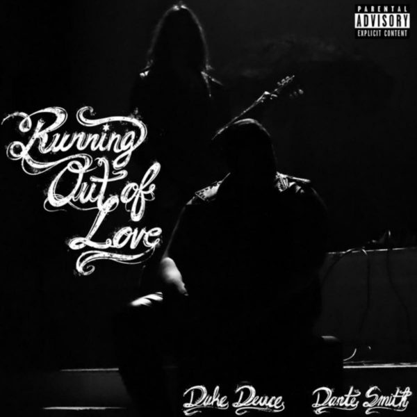 MUSIC: Duke Deuce Feat. Dante Smith – Running Out Of Love Audio