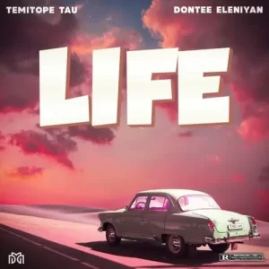MUSIC: Temitope Tau ft. Dontee Eleniyan – Life 