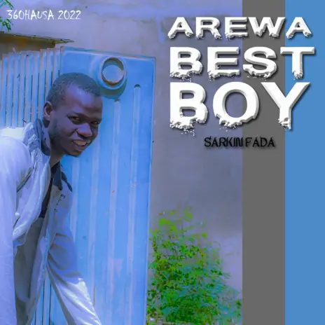 ARTIST PLAYLIST: Sarkin Fada – Arewa Best Boy EP 2022