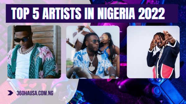 Top 5 Popular Artists In Nigeria 2022 ( Experts Analysis )