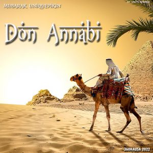 MUSIC: Mubarak Uniquepikin - Don Annabi 