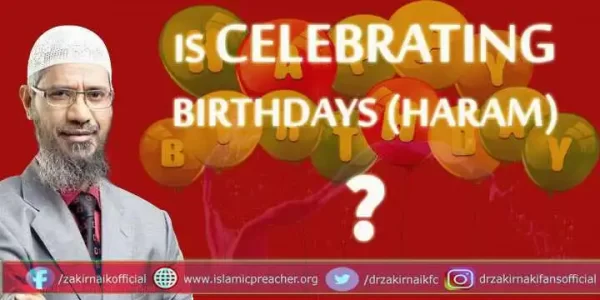 Is Celebrating Birthday (Haram) Forbidden In Islam?