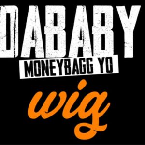 MUSIC: DaBaby Feat. MoneyBagg Yo - Wig