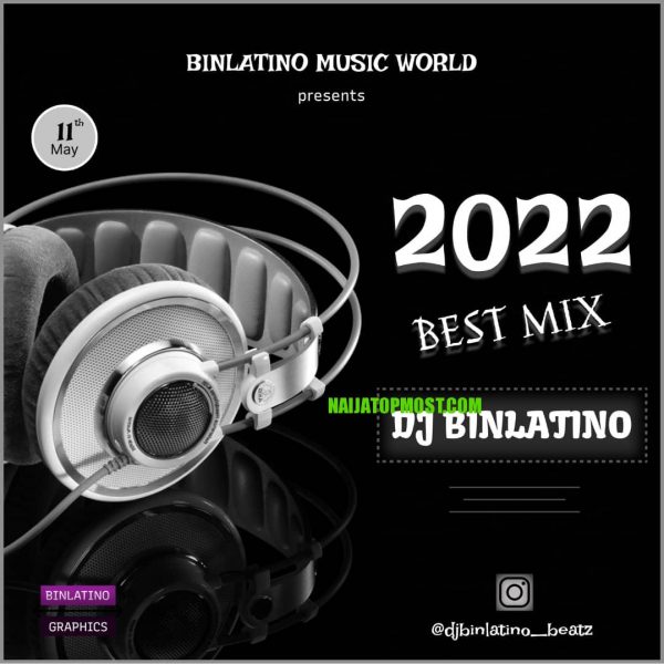 DJ MIX: Dj Binlatino – 2022 Best Mix