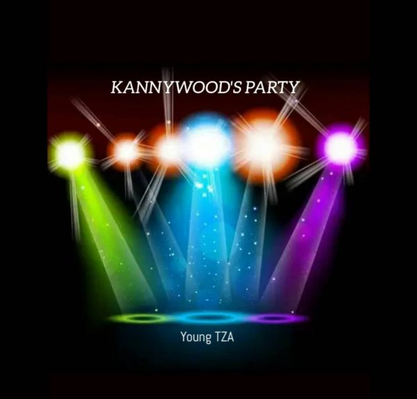 FULL LP: Young TZA - Kannywood's Party LP
