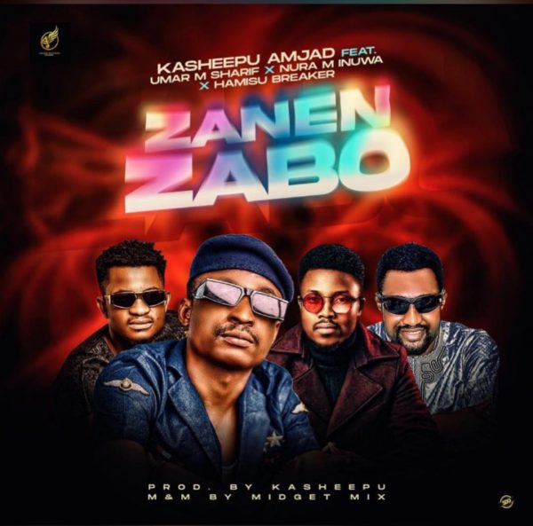 MUSIC: Kasheepu Amjad ft Umar M Shareef x Nura M Inuwa x Hamisu Breaker – Zanen Zabo 2022