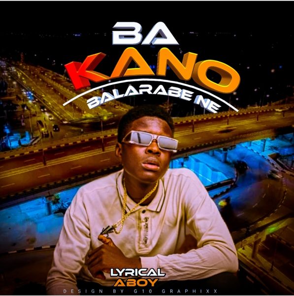 MUSIC: Lyrical A Boy - Bakano Balarabe Ne