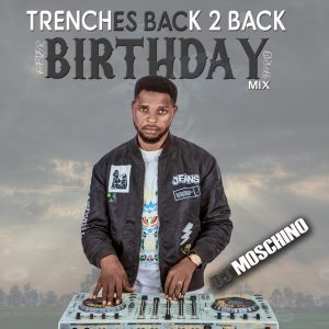 DJ MIX: DJ Moschino - Trenches Back 2 Back After Birthday Party Mixtape