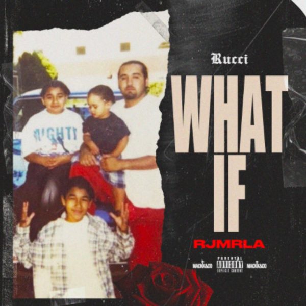 MUSIC: Rucci Feat. RJMrLa - What If?
