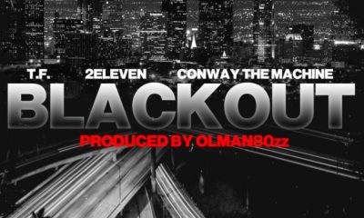 MUSIC: T.F. & 2Eleven Feat. Conway The Machine - Blackout